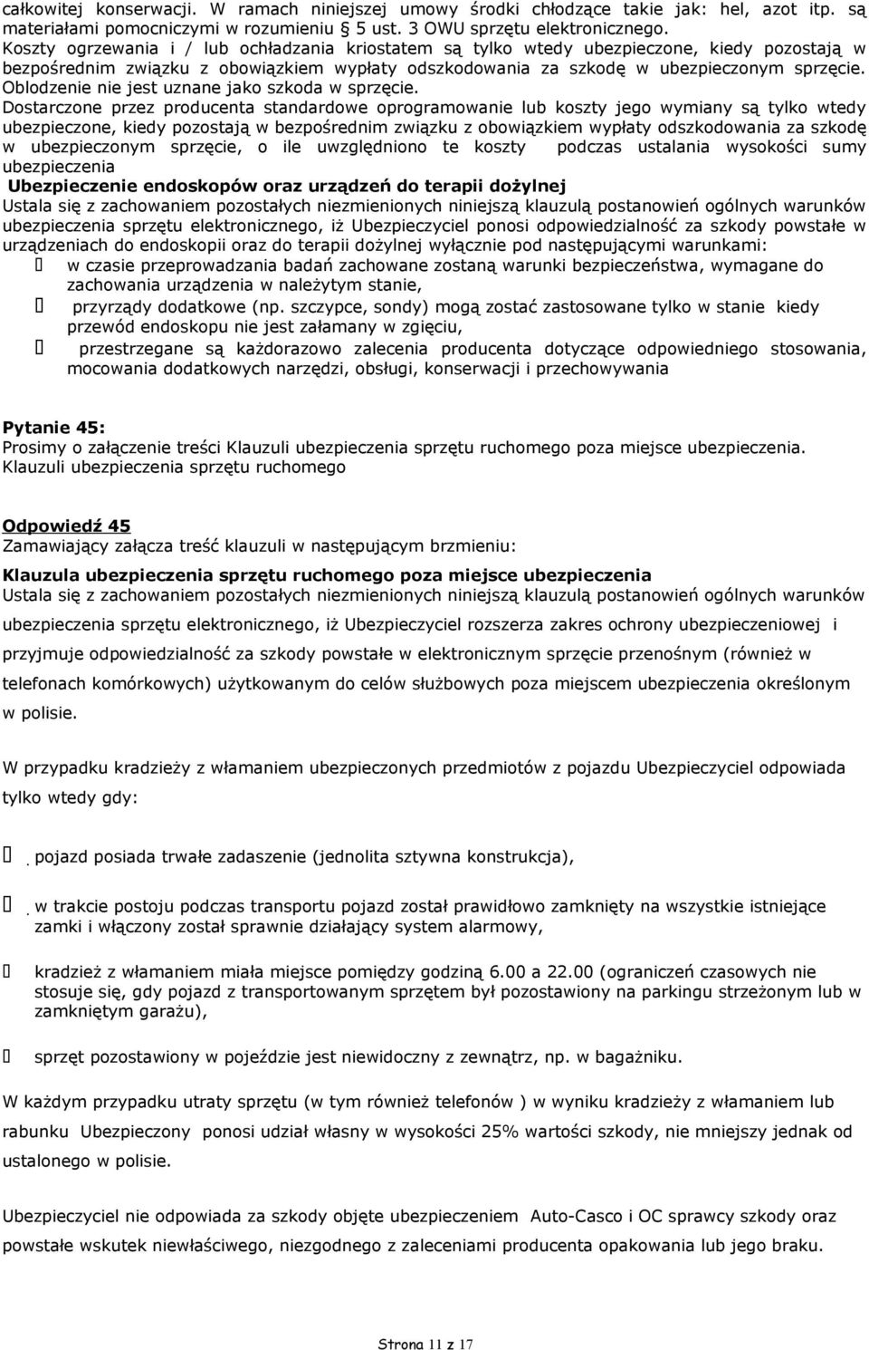 Oblodzenie nie jest uznane jako szkoda w sprzęcie.