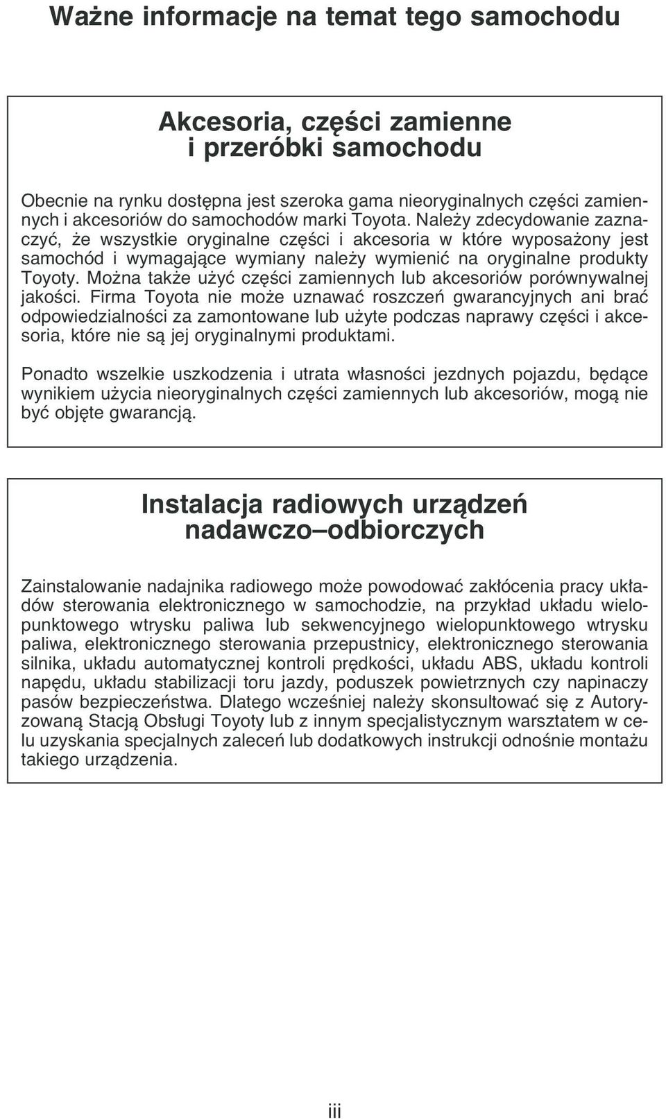 Mo na tak e u yç cz Êci zamiennych lub akcesoriów porównywalnej jakoêci.