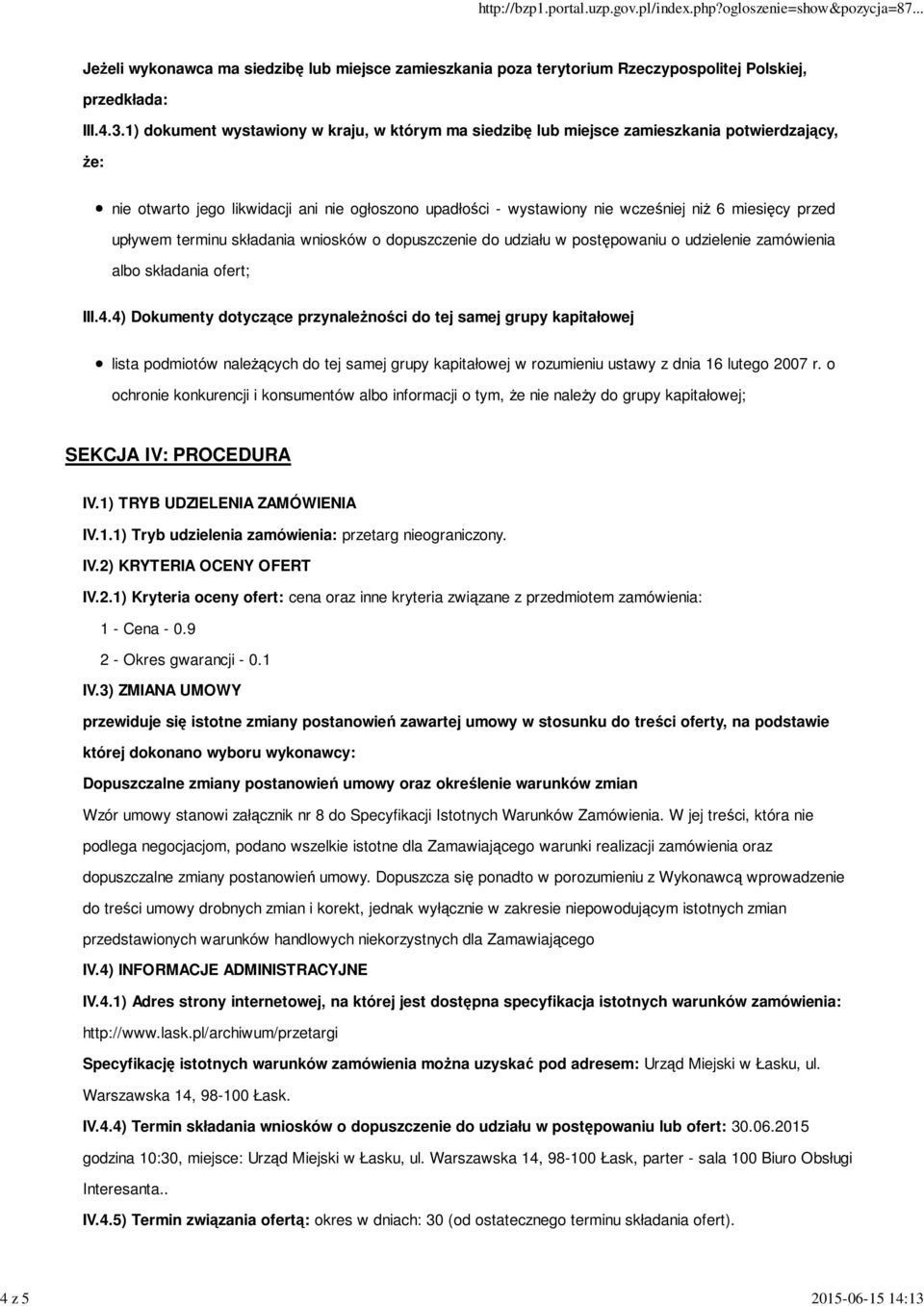 1) dokument wystawiony w kraju, w którym ma siedzibę lub miejsce zamieszkania potwierdzający, że: nie otwarto jego likwidacji ani nie ogłoszono upadłości - wystawiony nie wcześniej niż 6 miesięcy