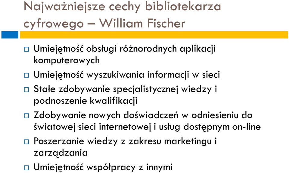 podnoszenie kwalifikacji Zdobywanie nowych doświadczeń w odniesieniu do światowej sieci internetowej i