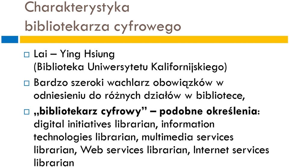 bibliotece, bibliotekarz cyfrowy podobne określenia: digital initiatives librarian,