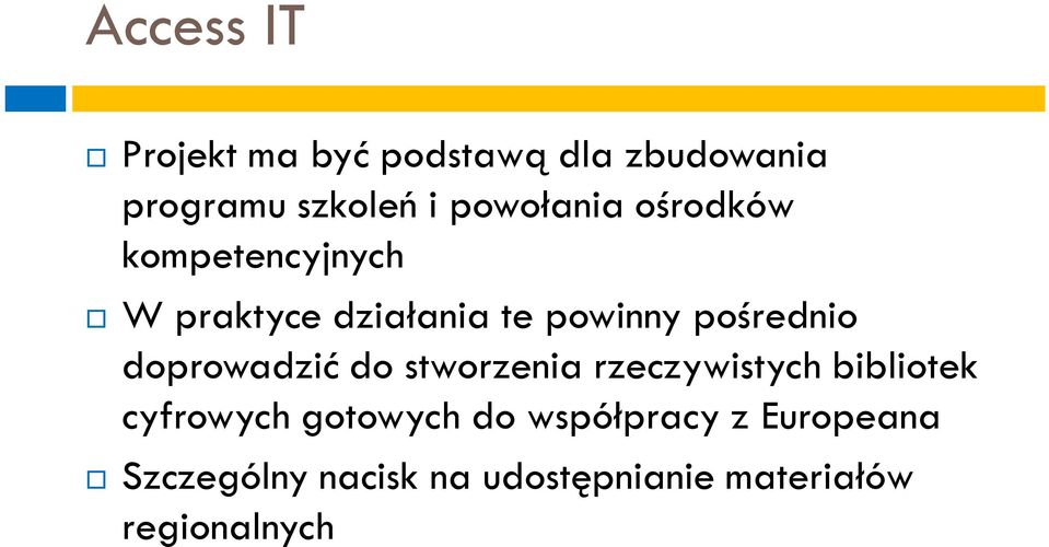 pośrednio doprowadzić do stworzenia rzeczywistych bibliotek cyfrowych