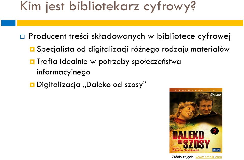 od digitalizacji różnego rodzaju materiałów Trafia idealnie w