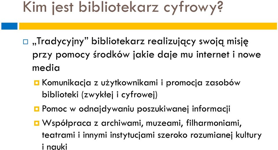 nowe media Komunikacja z użytkownikami i promocja zasobów biblioteki (zwykłej i cyfrowej)