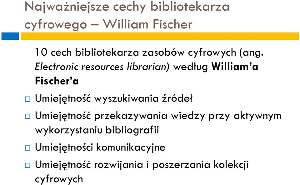 Electronic resources librarian) według William a Fischer a Umiejętność wyszukiwania