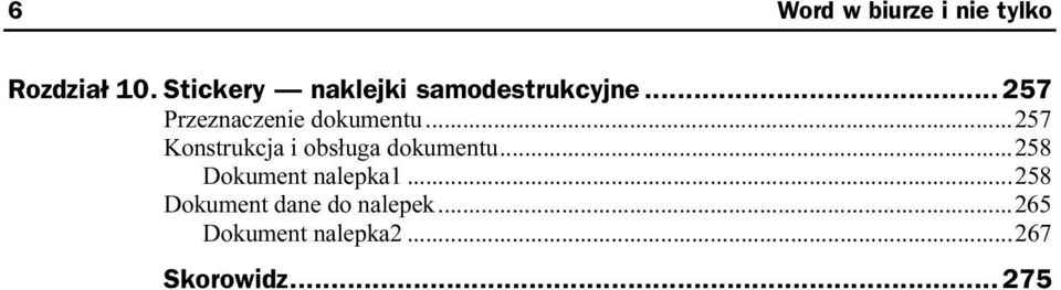 ..d...258 Dokument nalepka1...d...258 Dokument dane do nalepek...d...265 Dokument nalepka2.
