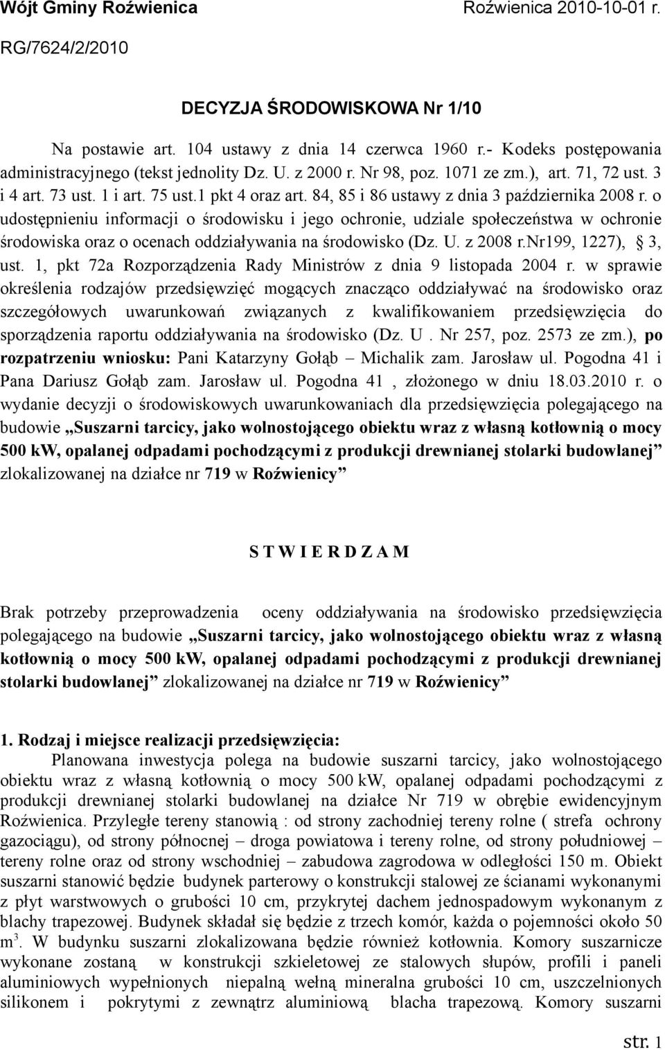 84, 85 i 86 ustawy z dnia 3 października 2008 r. o udostępnieniu informacji o środowisku i jego ochronie, udziale społeczeństwa w ochronie środowiska oraz o ocenach oddziaływania na środowisko (Dz. U.