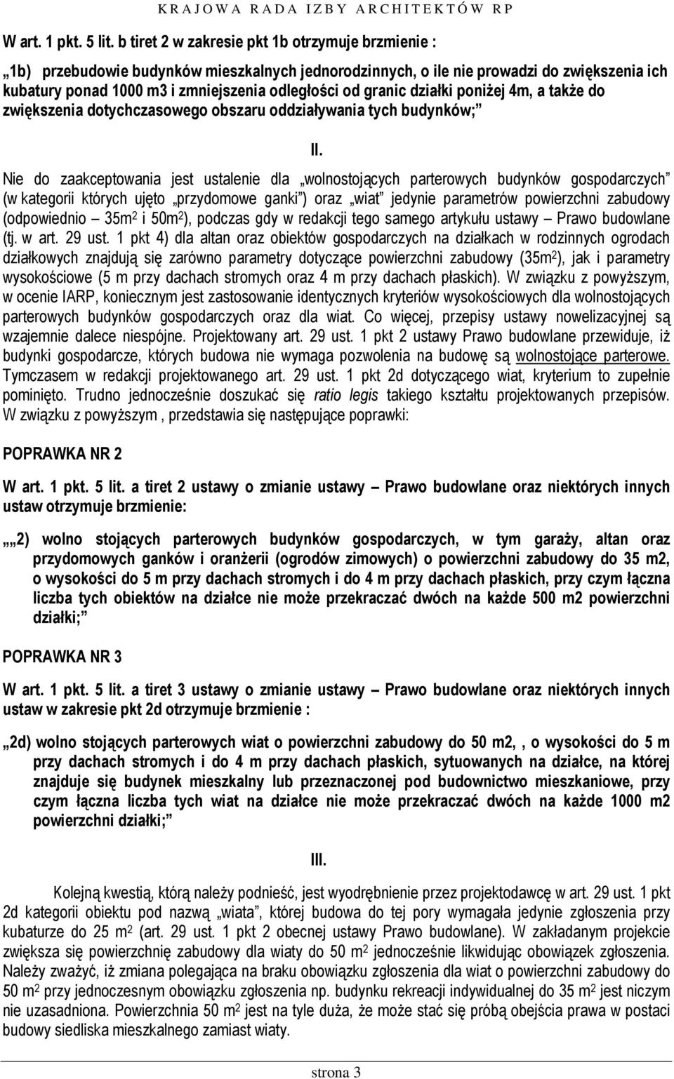 granic działki poniżej 4m, a także do zwiększenia dotychczasowego obszaru oddziaływania tych budynków; II.