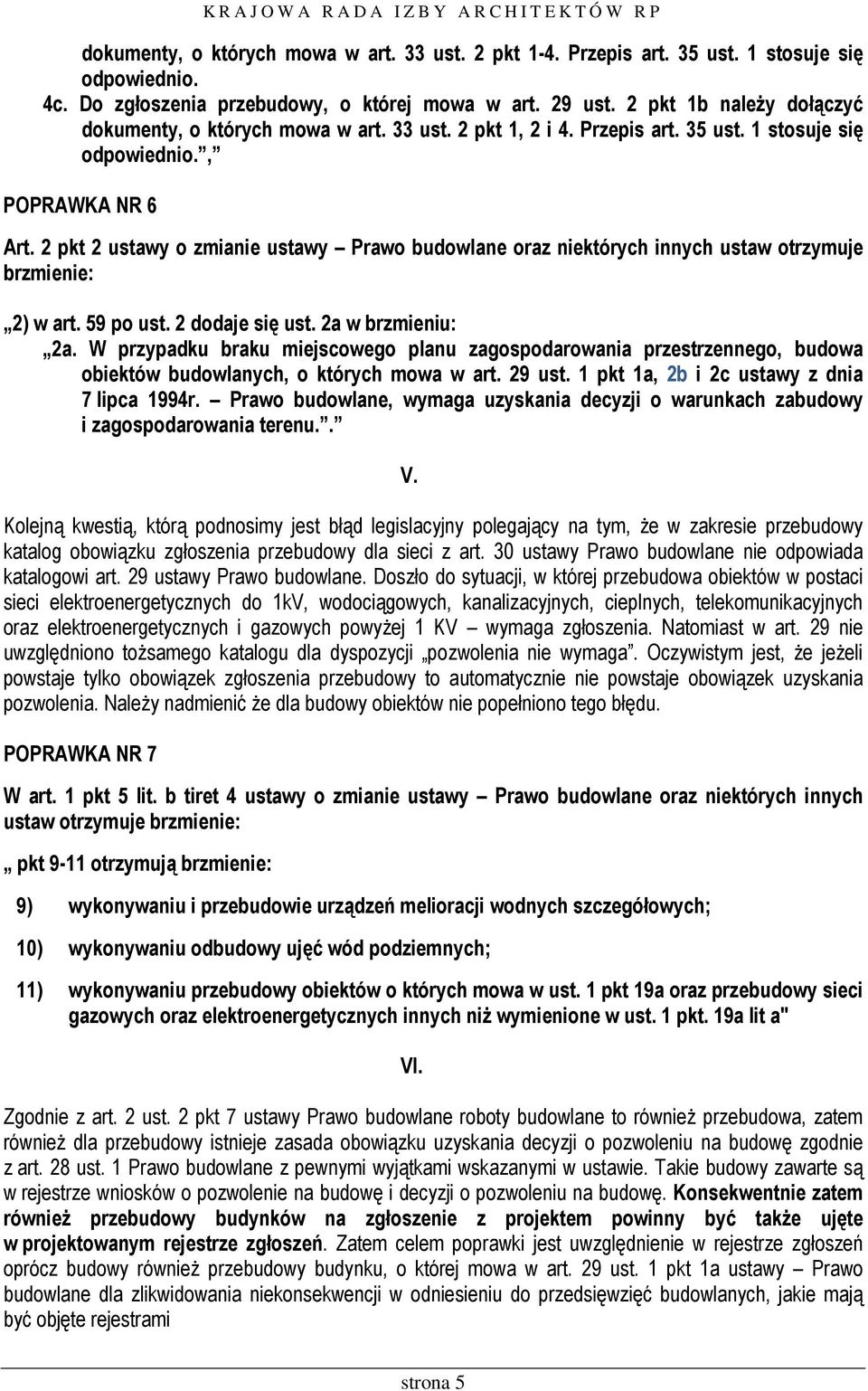 2 pkt 2 ustawy o zmianie ustawy Prawo budowlane oraz niektórych innych ustaw otrzymuje brzmienie: 2) w art. 59 po ust. 2 dodaje się ust. 2a w brzmieniu: 2a.