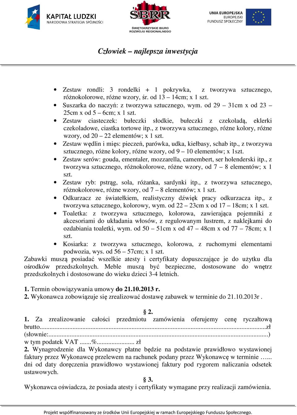 , z tworzywa sztucznego, różne kolory, różne wzory, od 20 22 elementów; x 1 szt. Zestaw wędlin i mięs: pieczeń, parówka, udka, kiełbasy, schab itp.