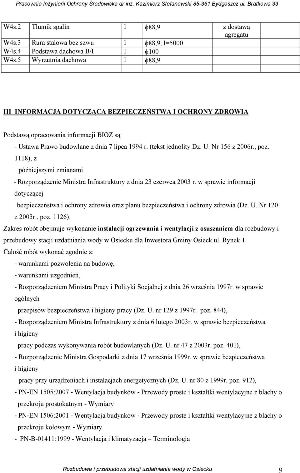 , poz. 1118), z późniejszymi zmianami - Rozporządzenie Ministra Infrastruktury z dnia 23 czerwca 2003 r.