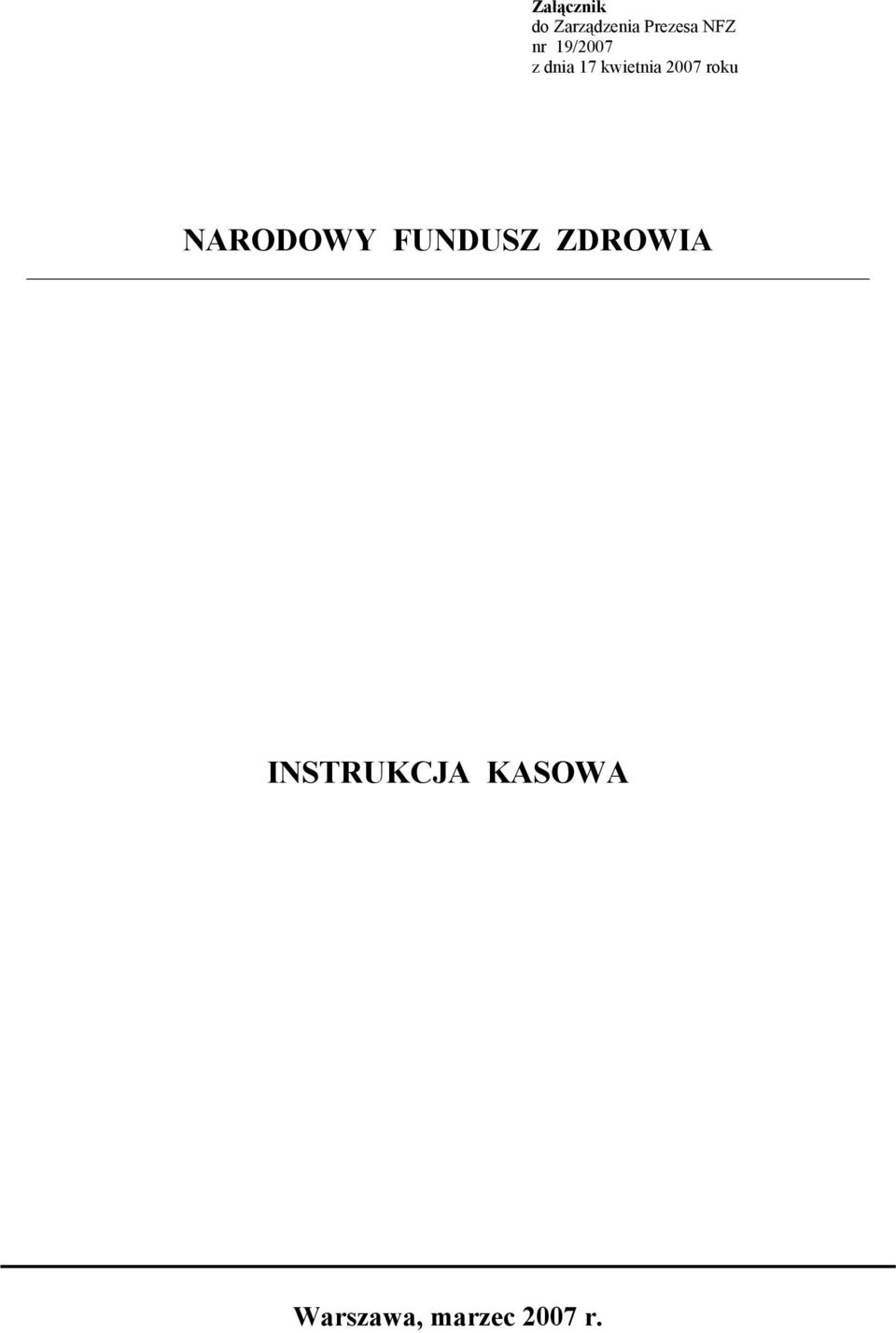 2007 roku NARODOWY FUNDUSZ ZDROWIA