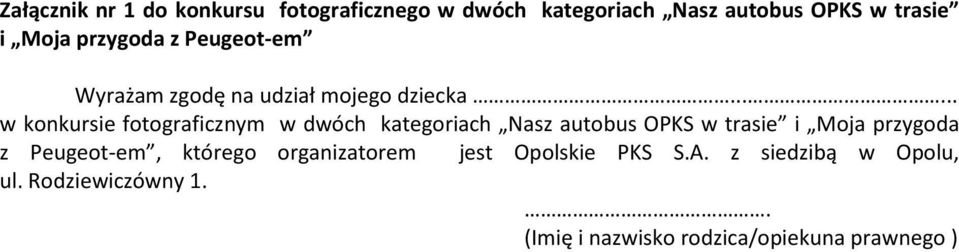 ..... w konkursie fotograficznym w dwóch kategoriach Nasz autobus OPKS w trasie i Moja przygoda z