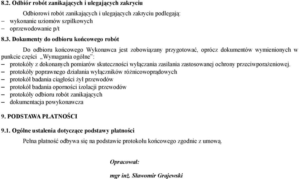 skuteczności wyłączania zasilania zastosowanej ochrony przeciwporażeniowej.