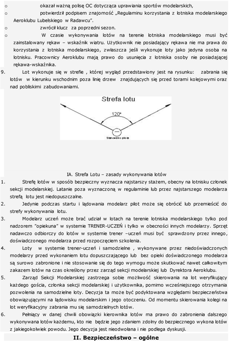 Użytkwnik nie psiadający rękawa nie ma prawa d krzystania z ltniska mdelarskieg, zwłaszcza jeśli wyknuje lty jak jedyna sba na ltnisku.