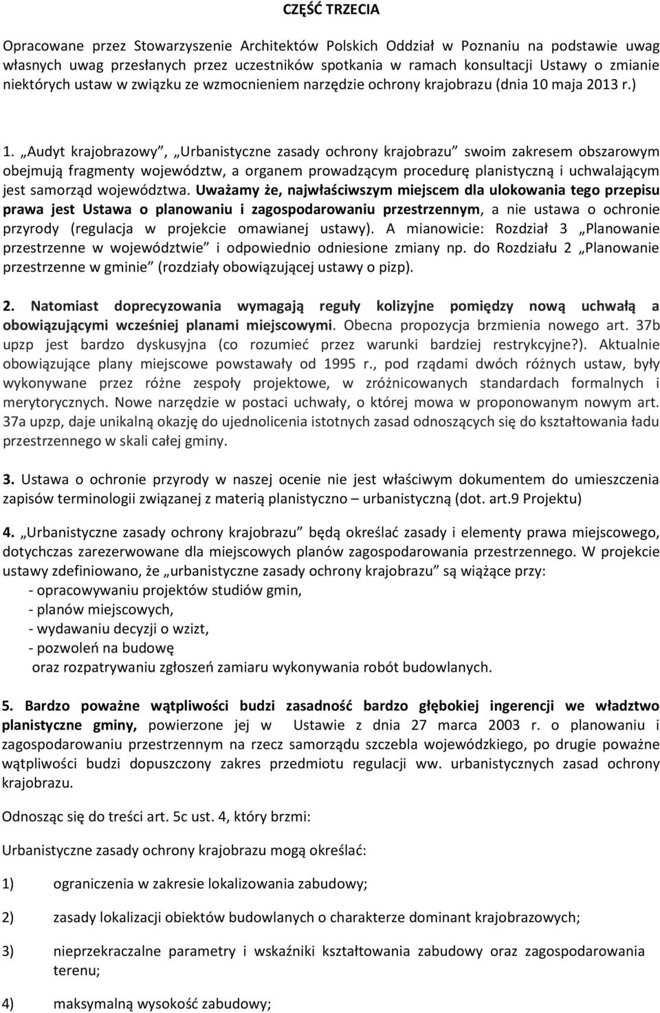 Audyt krajobrazowy, Urbanistyczne zasady ochrony krajobrazu swoim zakresem obszarowym obejmują fragmenty województw, a organem prowadzącym procedurę planistyczną i uchwalającym jest samorząd