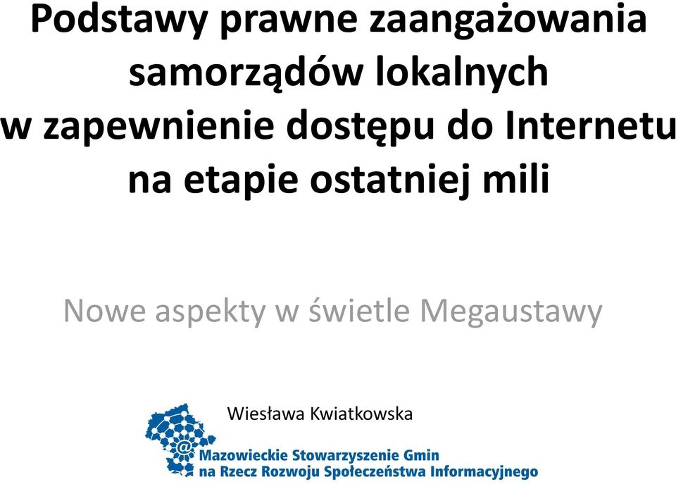 Internetu na etapie ostatniej mili Nowe