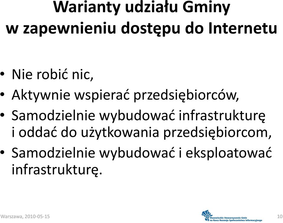 wybudowad infrastrukturę i oddad do użytkowania przedsiębiorcom,