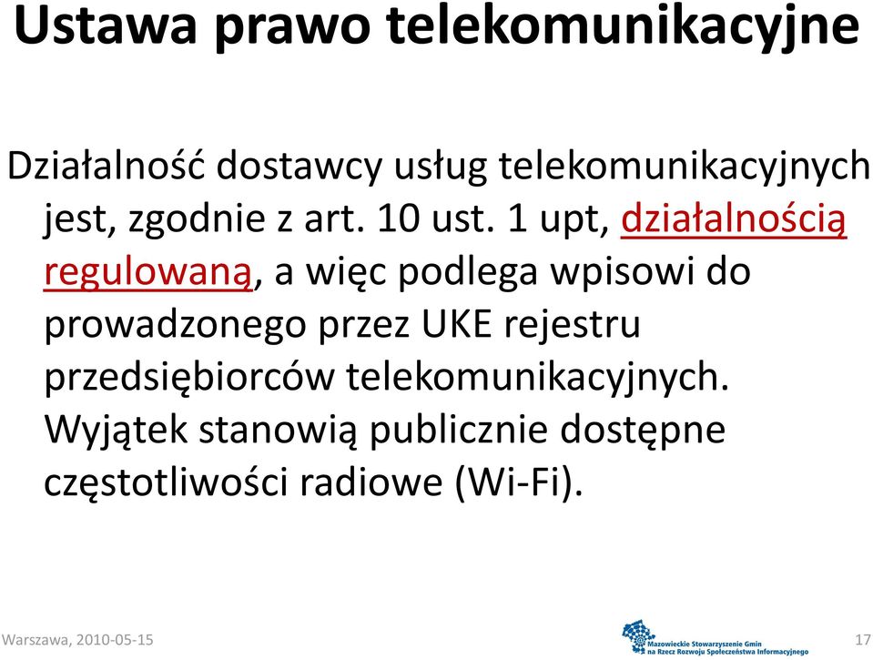 1 upt, działalnością regulowaną, a więc podlega wpisowi do prowadzonego przez UKE