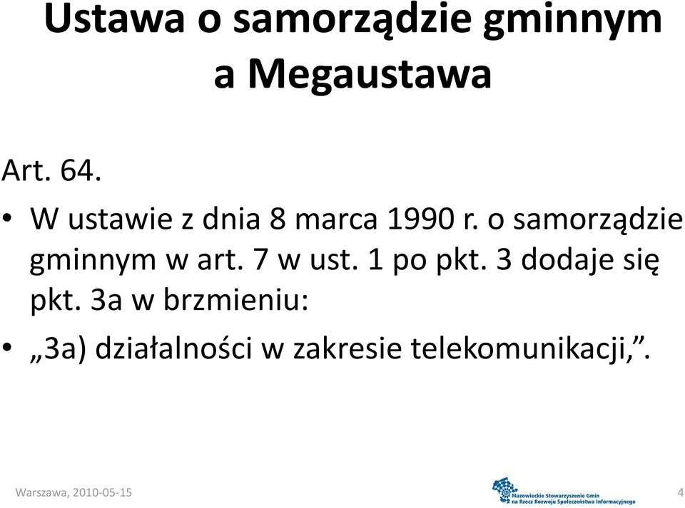 o samorządzie gminnym w art. 7 w ust. 1 po pkt.