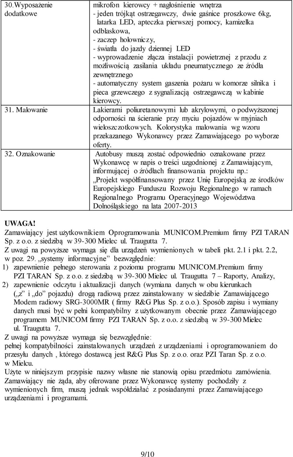 pożaru w komorze silnika i pieca grzewczego z sygnalizacją ostrzegawczą w kabinie kierowcy. 31.