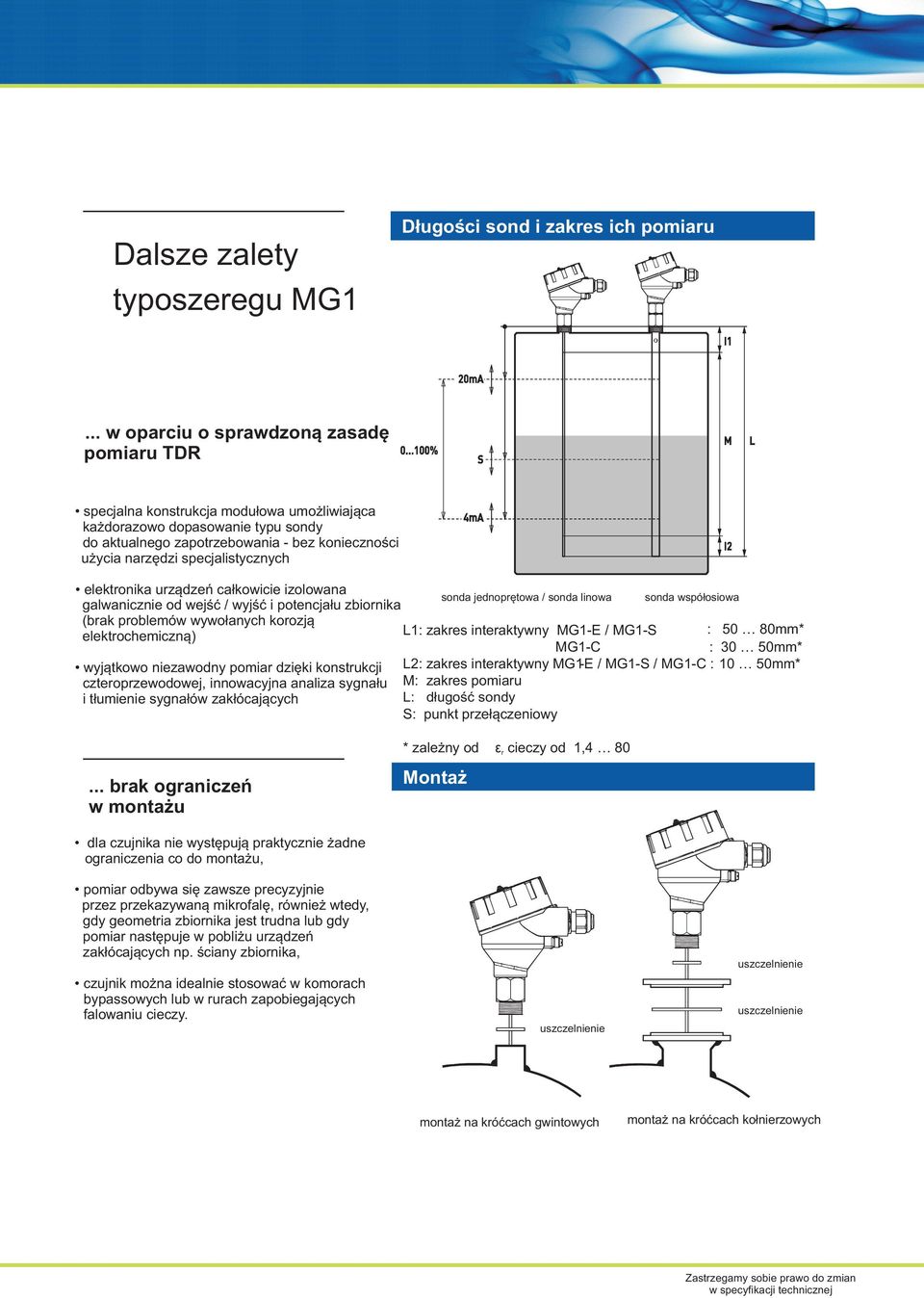 specjalistycznych elektronika urządzeń całkowicie izolowana sonda jednoprętowa / sonda linowa sonda współosiowa galwanicznie od wejść / wyjść i potencjału zbiornika ( brak problemów wywołanych