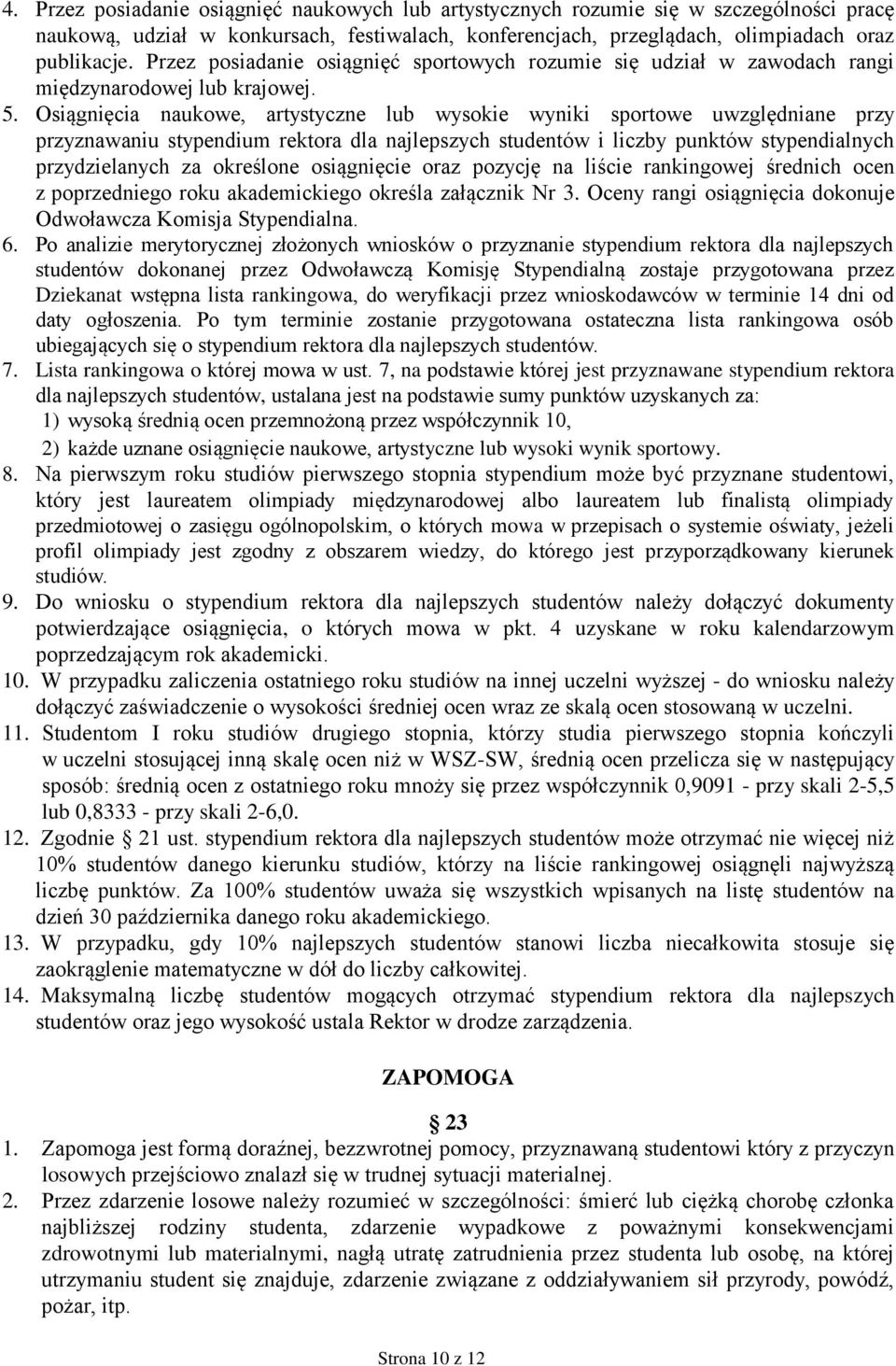 Osiągnięcia naukowe, artystyczne lub wysokie wyniki sportowe uwzględniane przy przyznawaniu stypendium rektora dla najlepszych studentów i liczby punktów stypendialnych przydzielanych za określone