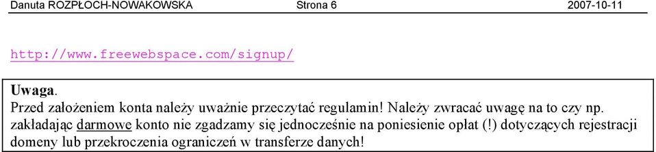 Należy zwracać uwagę na to czy np.