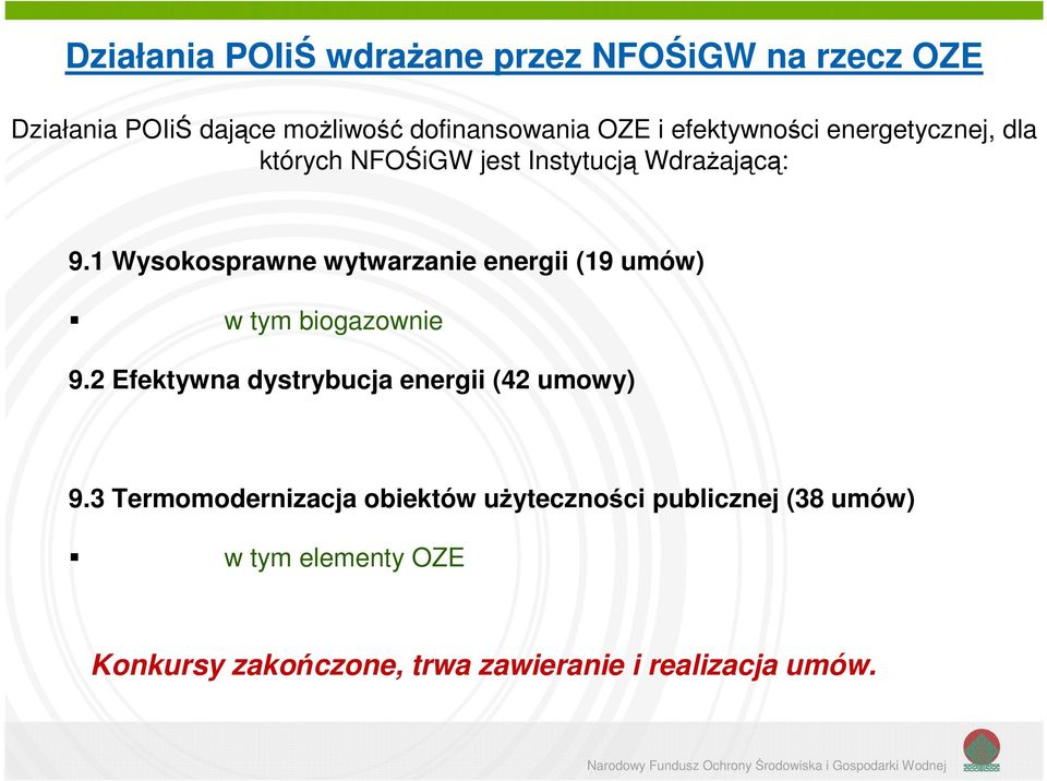 1 Wysokosprawne wytwarzanie energii (19 umów) w tym biogazownie 9.