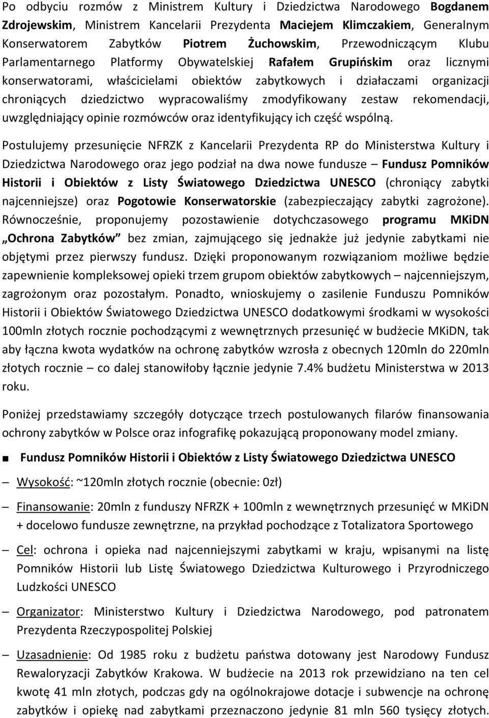 wypracowaliśmy zmodyfikowany zestaw rekomendacji, uwzględniający opinie rozmówców oraz identyfikujący ich część wspólną.
