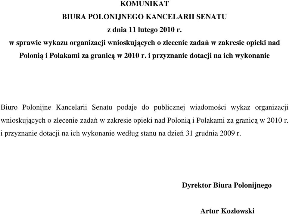 i przyznanie dotacji na ich wykonanie Biuro Polonijne Kancelarii Senatu podaje do publicznej wiadomości wykaz organizacji