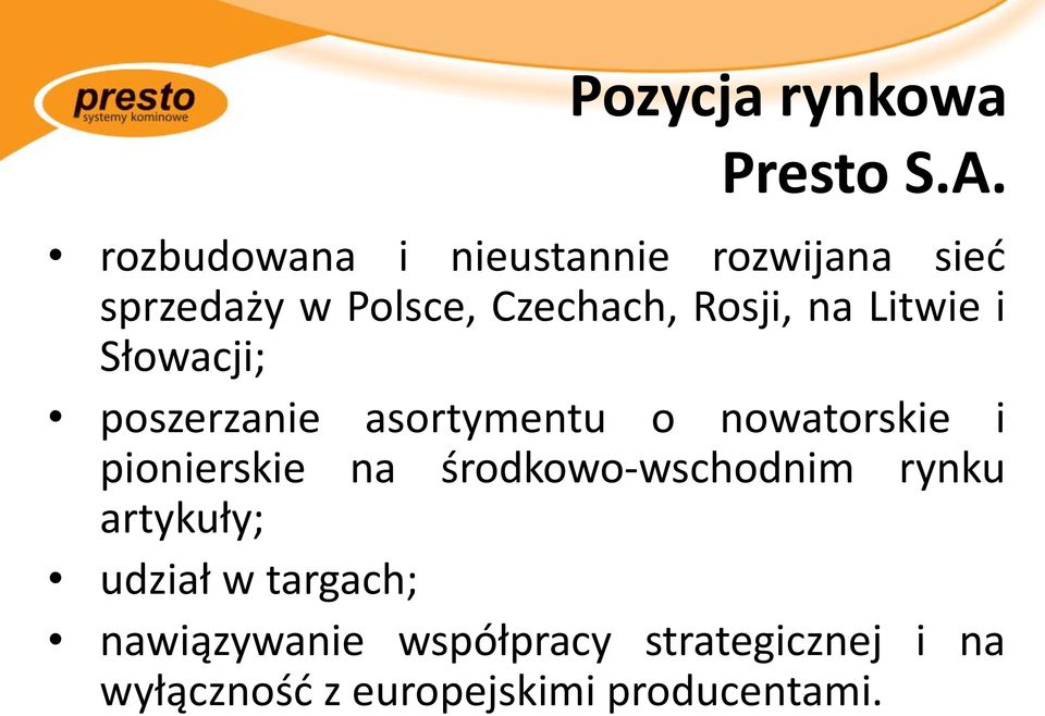 na Litwie i Słowacji; poszerzanie asortymentu o nowatorskie i pionierskie na