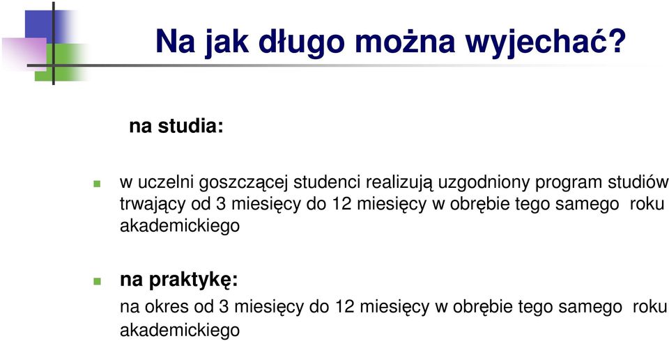 studiów trwający od 3 miesięcy do 12 miesięcy w obrębie tego samego