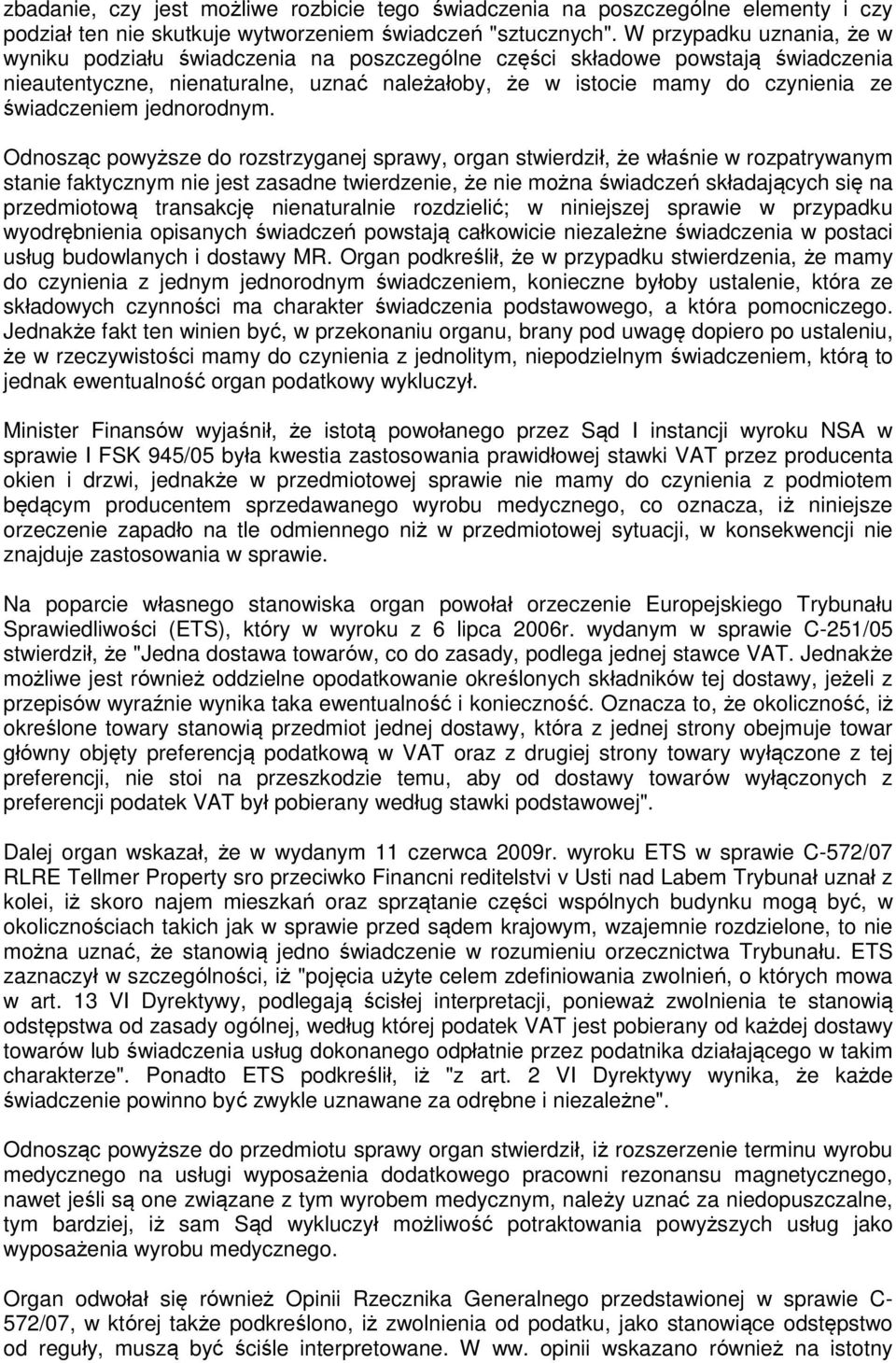 świadczeniem jednorodnym.