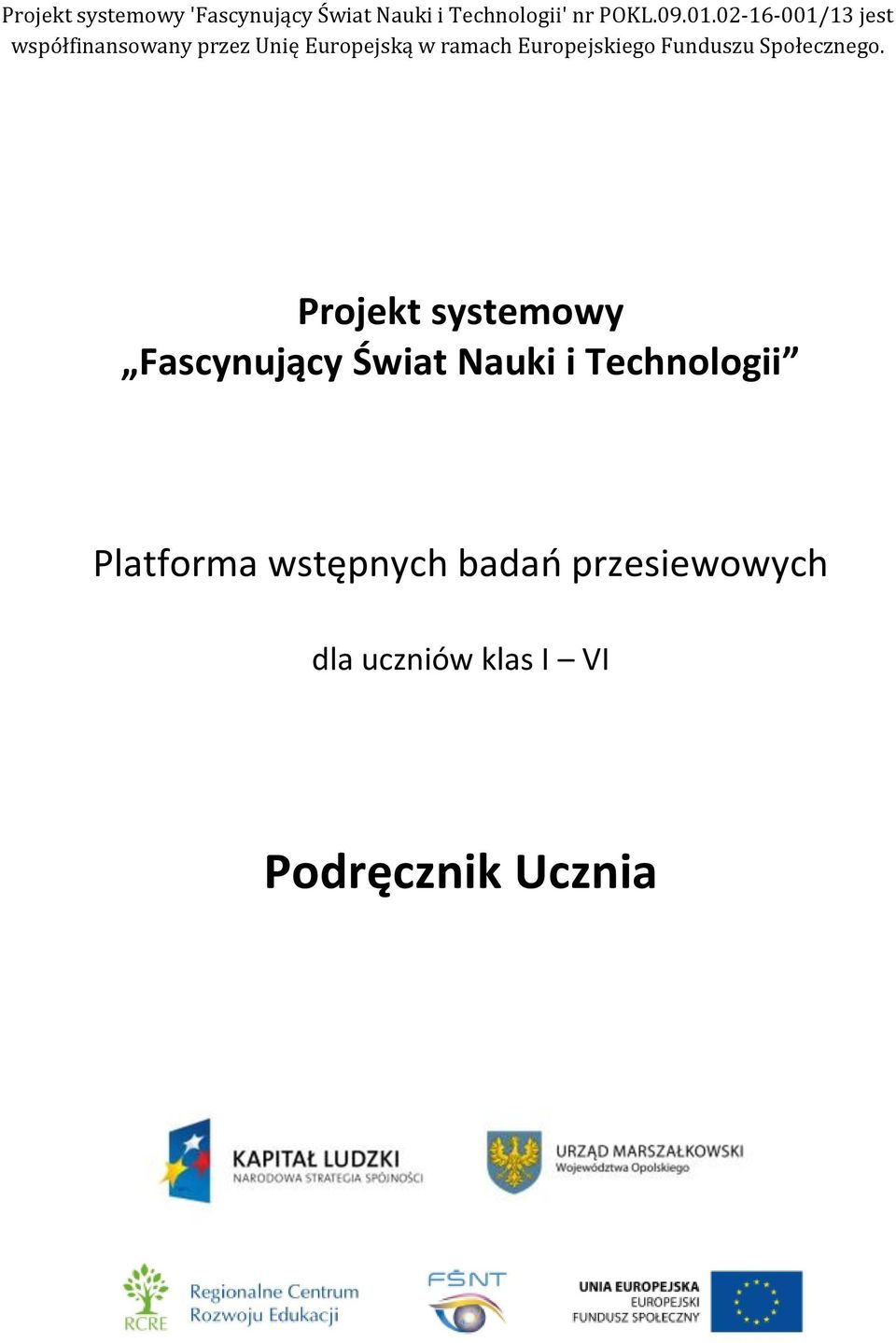 Europejskiego Funduszu Społecznego.