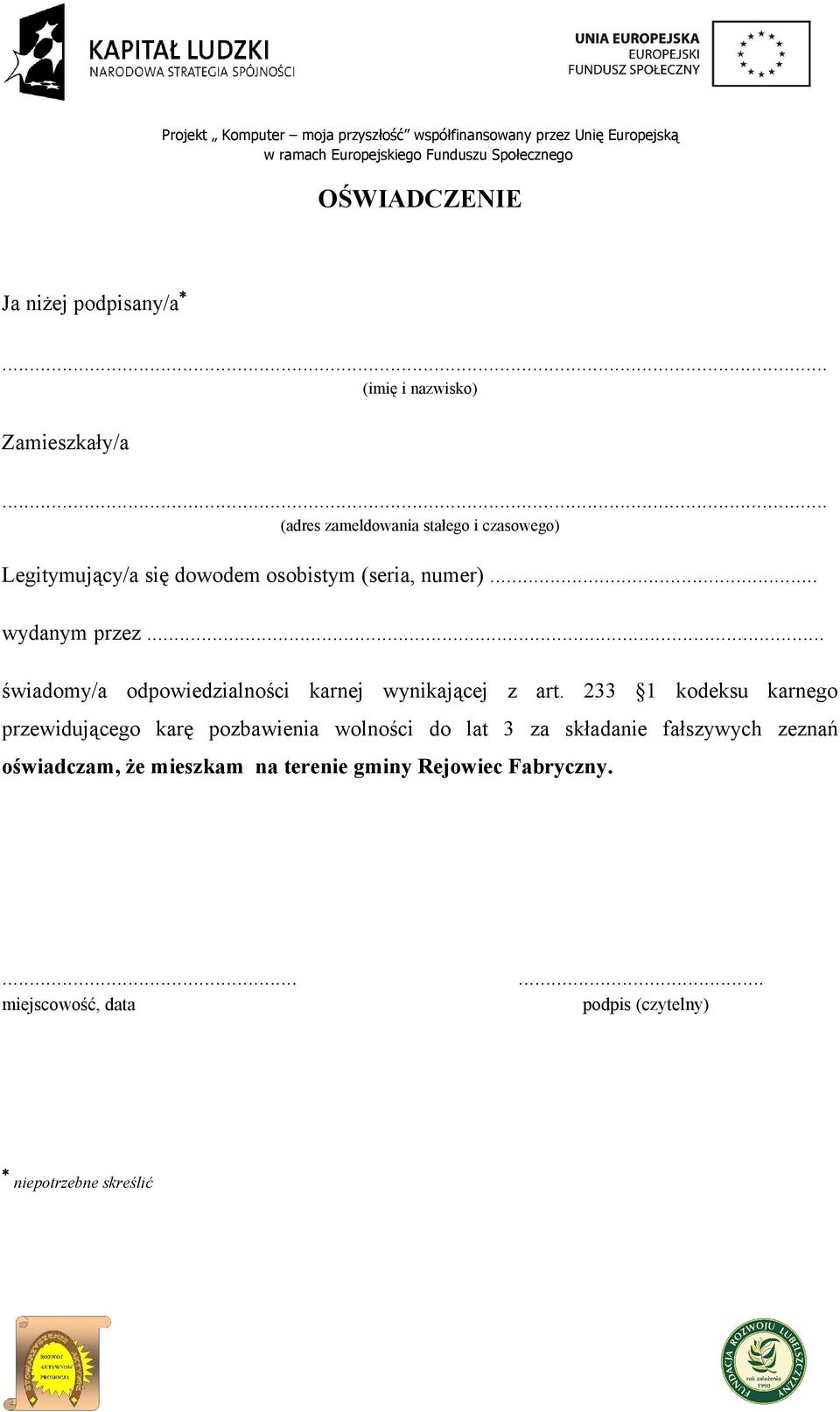 .. świadomy/a odpowiedzialności karnej wynikającej z art.