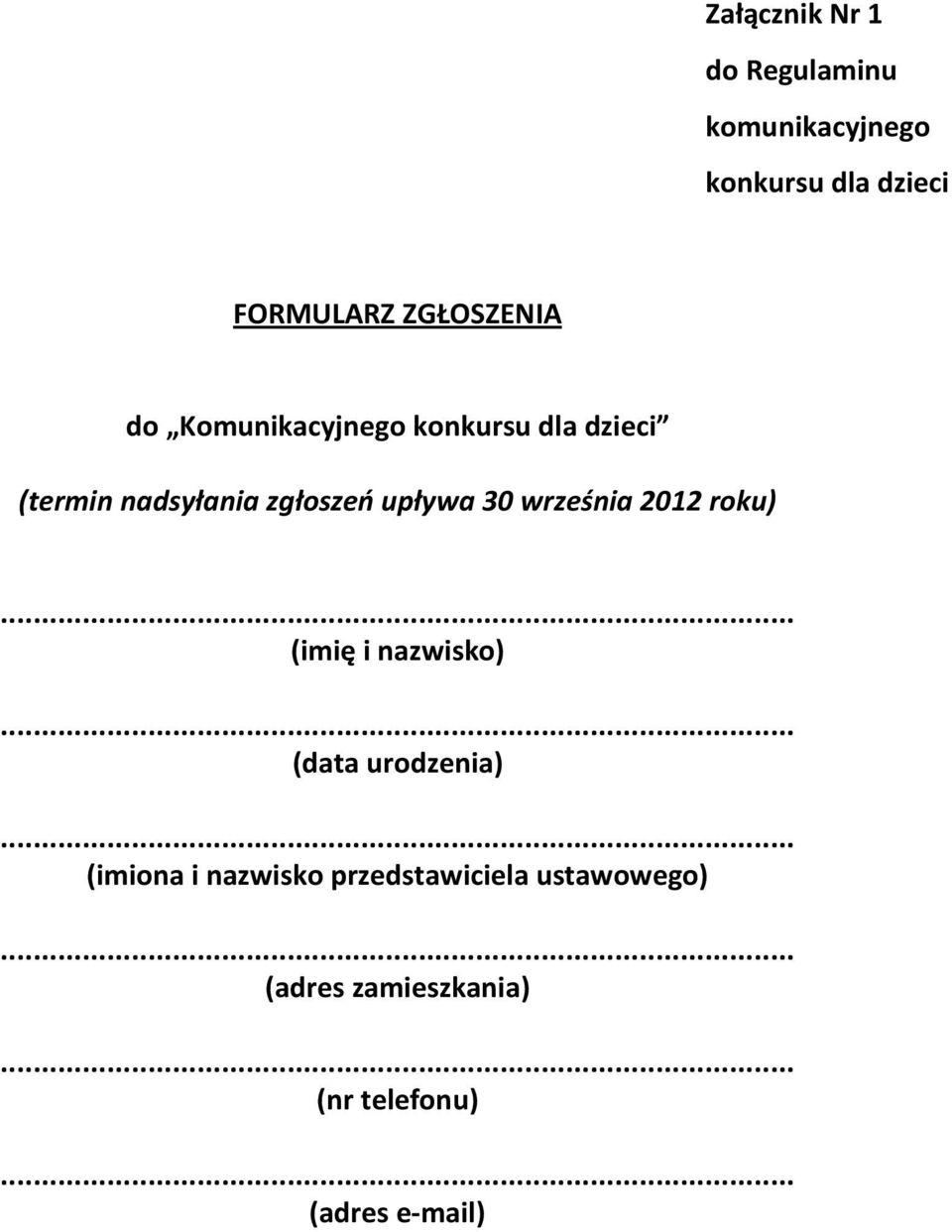 upływa 30 września 2012 roku) (imię i nazwisko) (data urodzenia) (imiona i