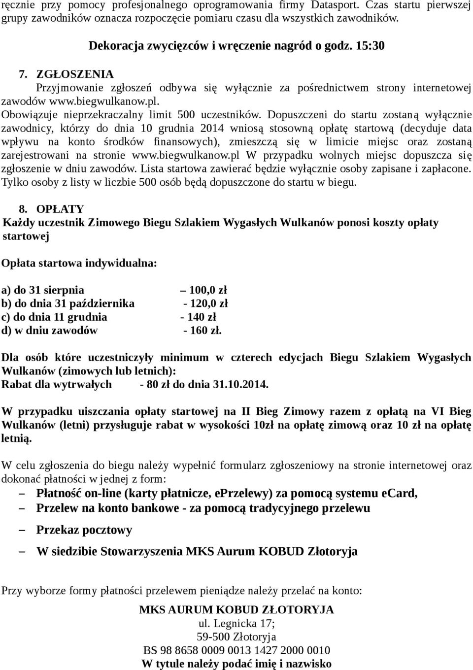 Obowiązuje nieprzekraczalny limit 500 uczestników.