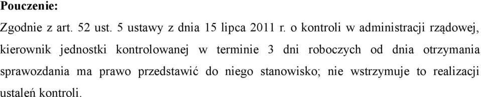 w terminie 3 dni roboczych od dnia otrzymania sprawozdania ma prawo