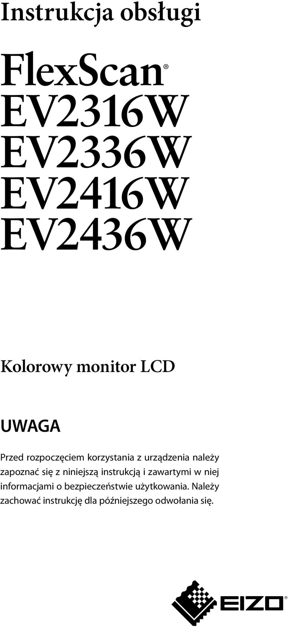 korzystania z urządzenia należy zapoznać się z niniejszą instrukcją i zawartymi w niej