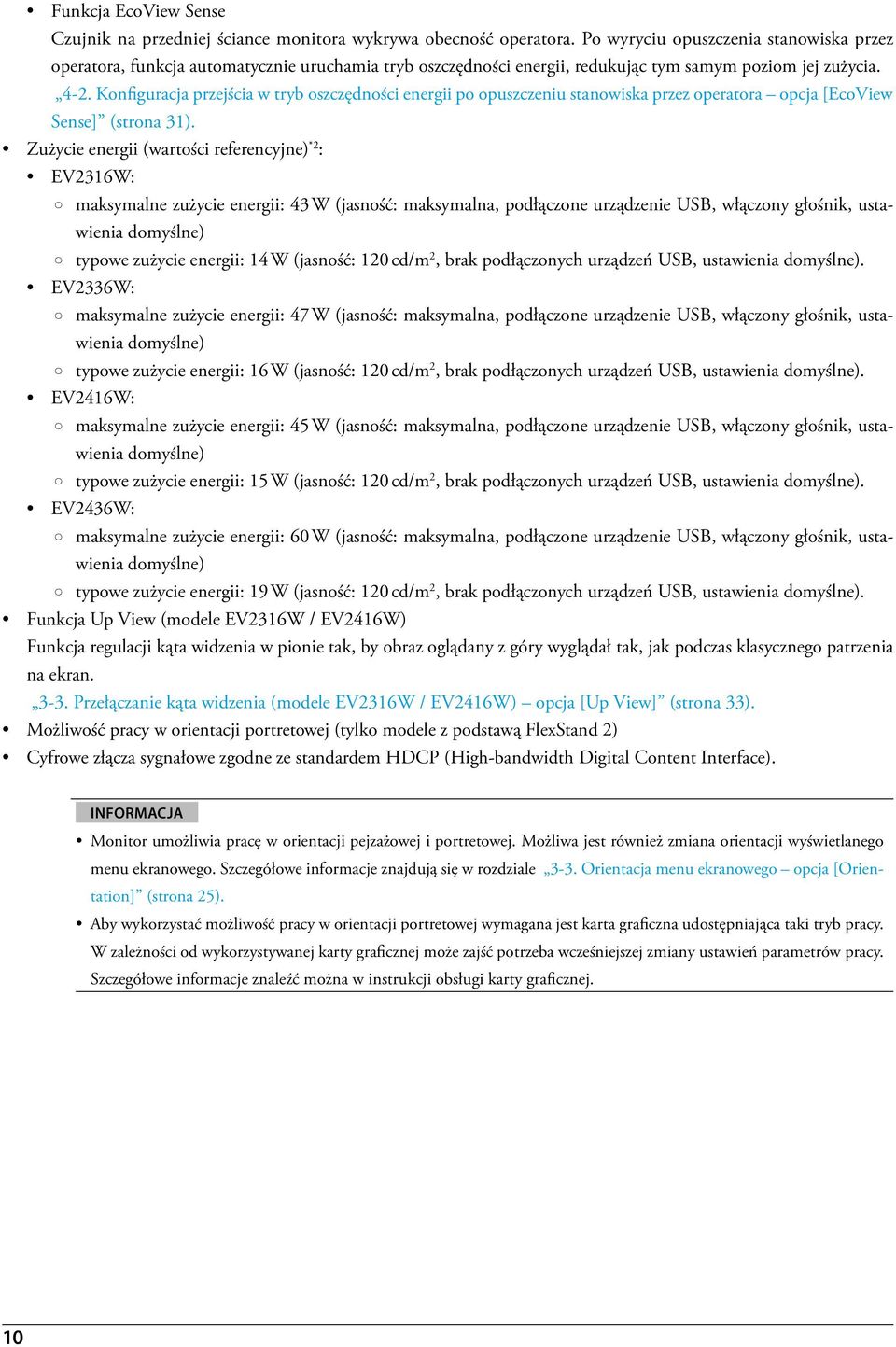 Konfiguracja przejścia w tryb oszczędności energii po opuszczeniu stanowiska przez operatora opcja [EcoView Sense] (strona 31).