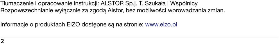 zgodą Alstor, bez możliwości wprowadzania zmian.