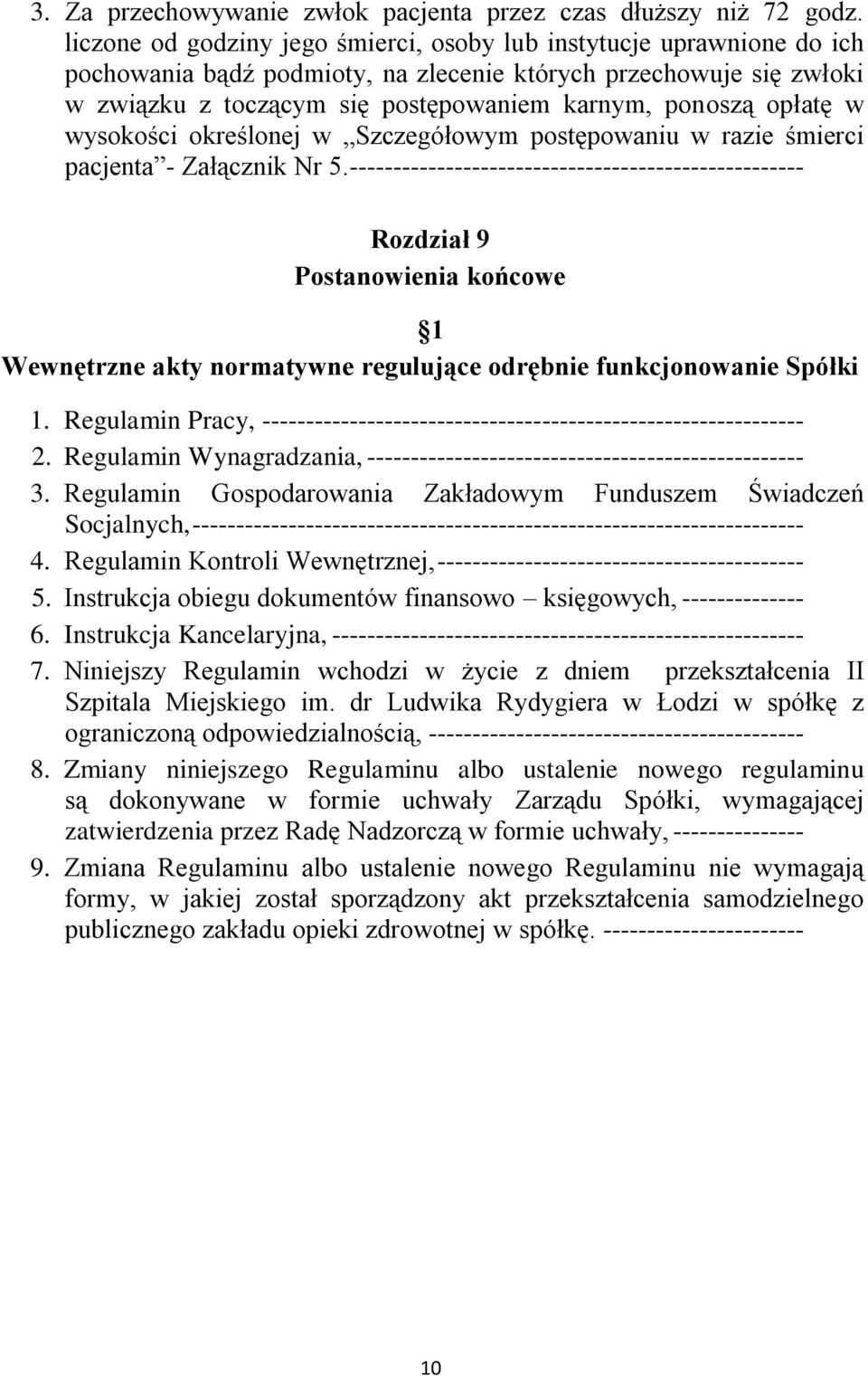 opłatę w wysokości określonej w Szczegółowym postępowaniu w razie śmierci pacjenta - Załącznik Nr 5.