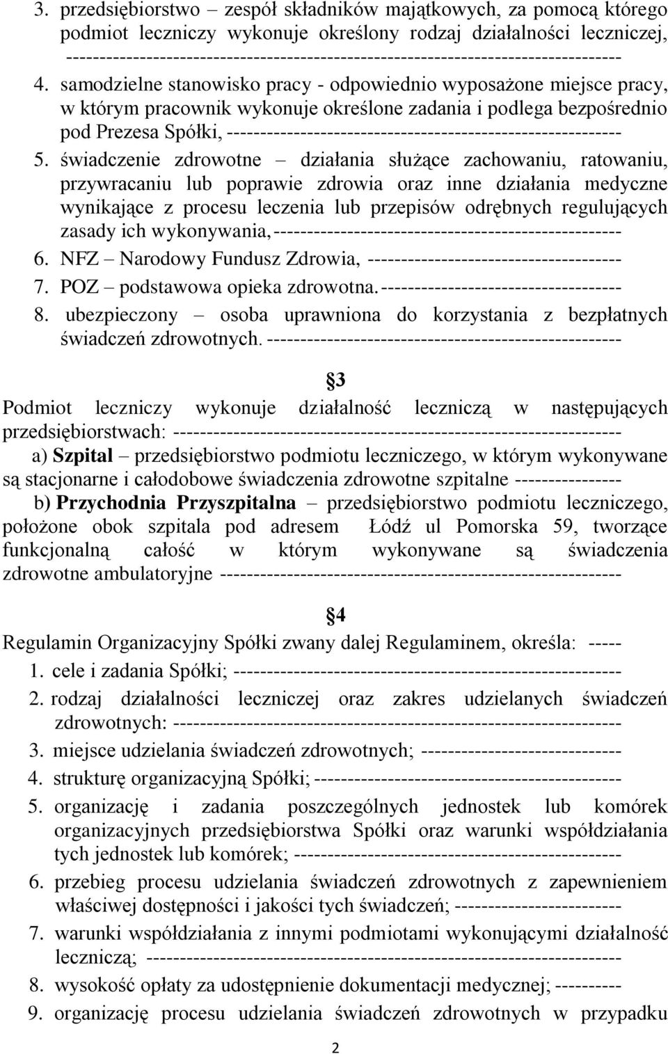 samodzielne stanowisko pracy - odpowiednio wyposażone miejsce pracy, w którym pracownik wykonuje określone zadania i podlega bezpośrednio pod Prezesa Spółki,