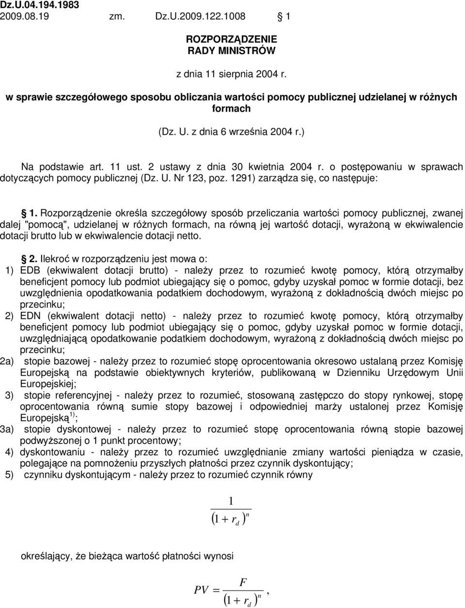 Rozorzązene określa szczegółowy sosób rzelczana wartośc omocy ublcznej zwanej alej "omocą" uzelanej w różnych formach na równą jej wartość otacj wyrażoną w ekwwalence otacj brutto lub w ekwwalence