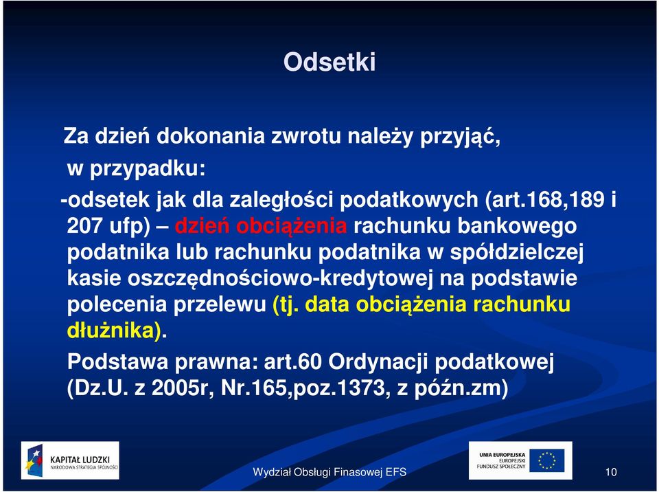 spółdzielczej kasie oszczędnościowo-kredytowej na podstawie polecenia przelewu (tj.