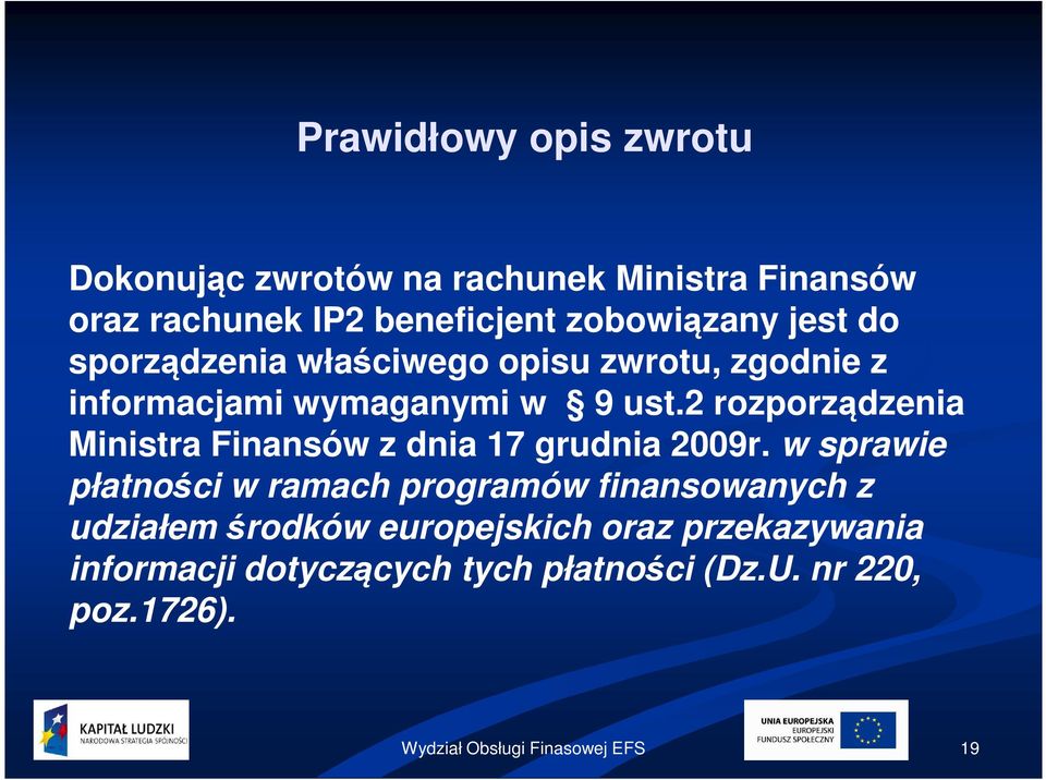 2 rozporządzenia Ministra Finansów z dnia 17 grudnia 2009r.