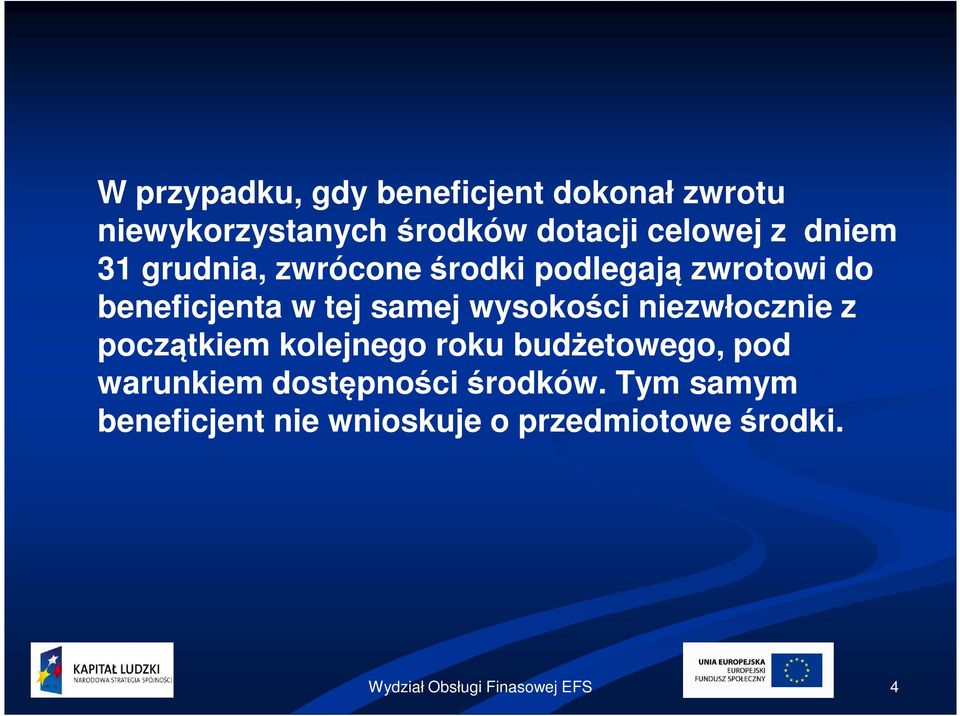 tej samej wysokości niezwłocznie z początkiem kolejnego roku budżetowego, pod