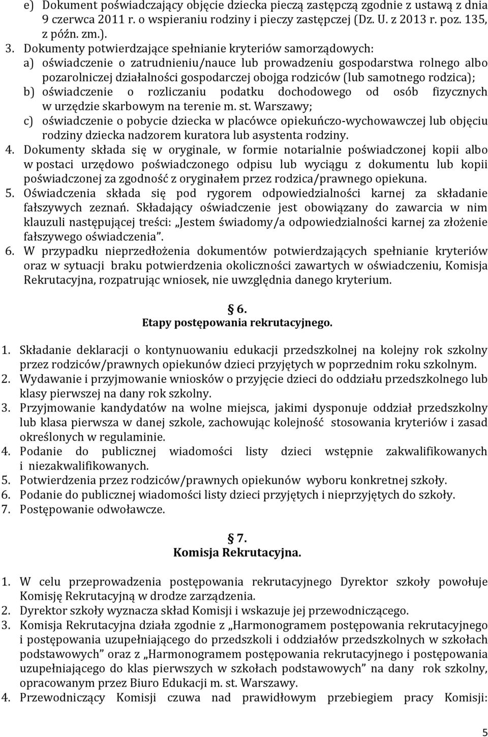 (lub samotnego rodzica); b) oświadczenie o rozliczaniu podatku dochodowego od osób fizycznych w urzędzie skarbowym na terenie m. st.