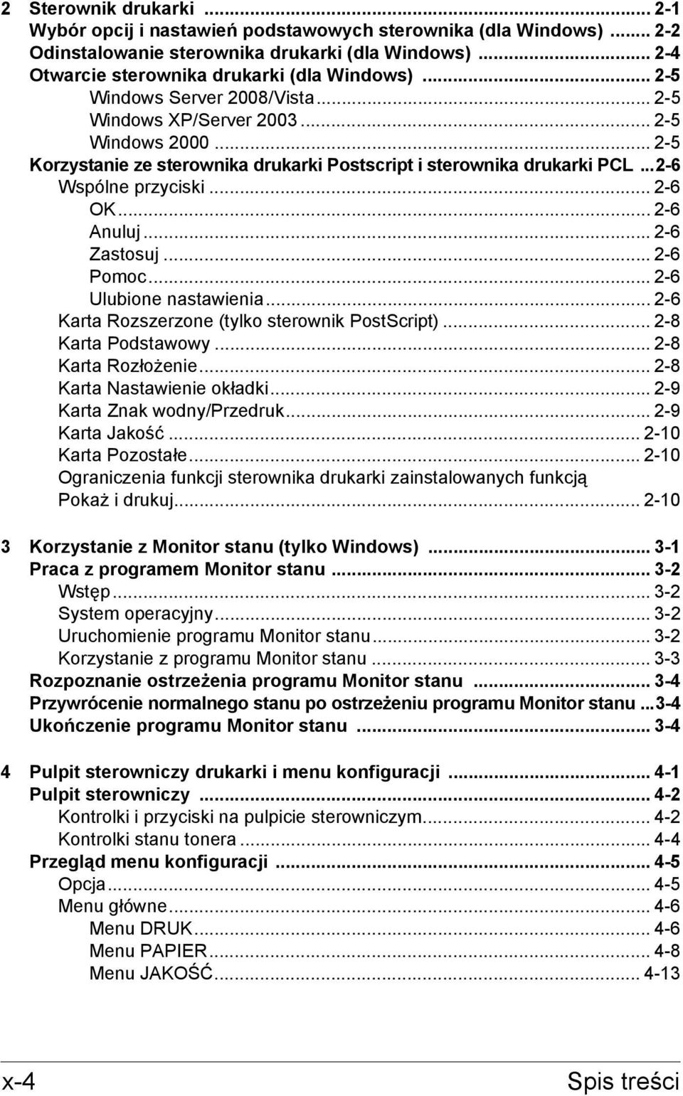 .. 2-6 Anuluj... 2-6 Zastosuj... 2-6 Pomoc... 2-6 Ulubione nastawienia... 2-6 Karta Rozszerzone (tylko sterownik PostScript)... 2-8 Karta Podstawowy... 2-8 Karta Rozłożenie.